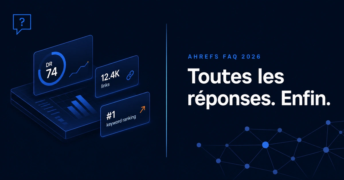 Ahrefs : ce que personne ne vous explique clairement