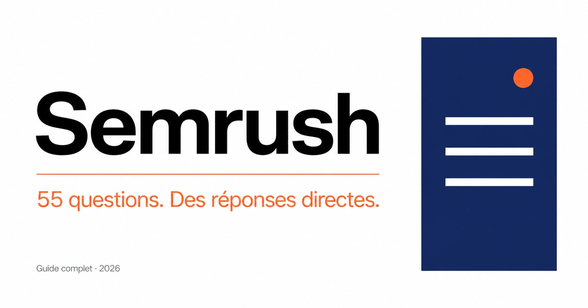 Semrush FAQ : toutes vos questions, réponses directes 2026